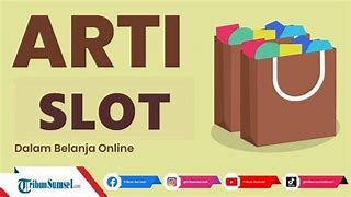 Arti Kata Dari Slot Adalah